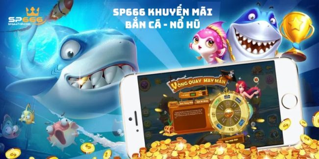 SP666 Khuyến Mãi Bắn Cá - Nổ Hũ Siêu Hấp Dẫn Năm 2025 4 SP666 khuyến mãi bắn cá - nổ hũ