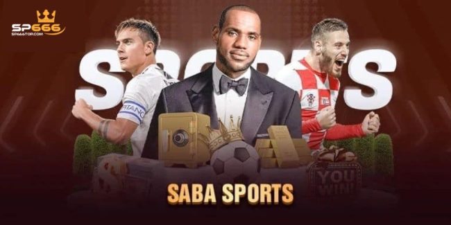 Khám Phá Saba Sports SP666 - Sảnh Cược Hot Nhất Hiện Nay 4 Saba Sports SP666